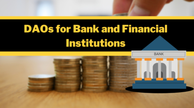 DAOs For Bank and Financial Institutions