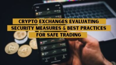 Crypto Exchanges Evaluating Security Measures
